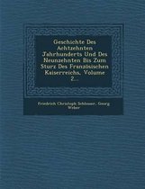 Geschichte Des Achtzehnten Jahrhunderts Und Des Neunzehnten Bis Zum Sturz Des Franzosischen Kaiserreichs, Volume 2...