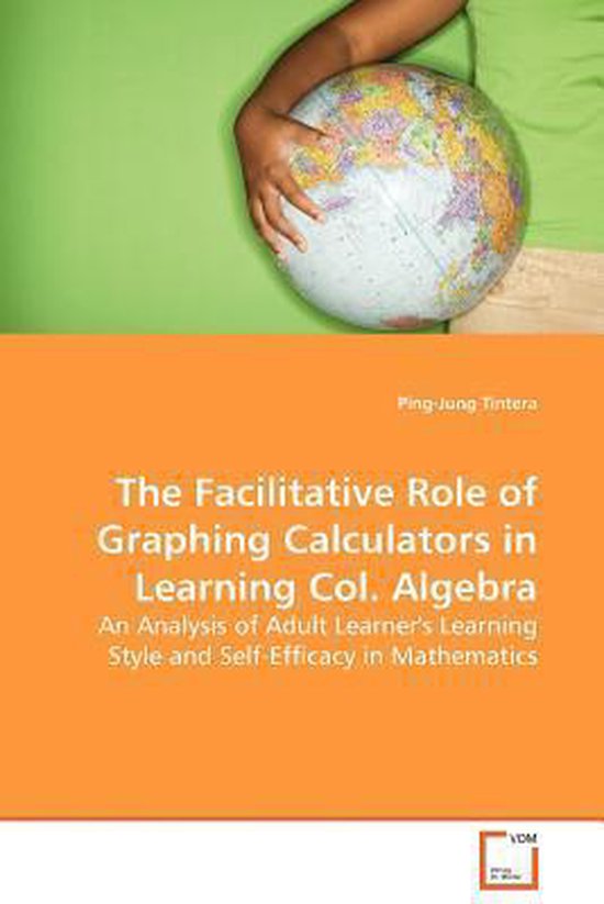 The Facilitative Role of Graphing Calculators in Learning Co ... - cover