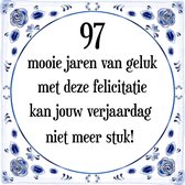 Verjaardag Tegeltje met Spreuk (97 jaar: 97 mooie jaren van geluk, met deze felicitatie kan jouw verjaardag niet meer stuk! + cadeau verpakking & plakhanger