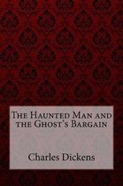 The Haunted Man and the Ghost's Bargain