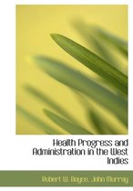 Health Progress and Administration in the West Indies