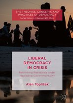 The Theories, Concepts and Practices of Democracy - Liberal Democracy in Crisis