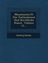 Monatsschrift Fur Gottesdienst Und Kirchliche Kunst, Volume 11...