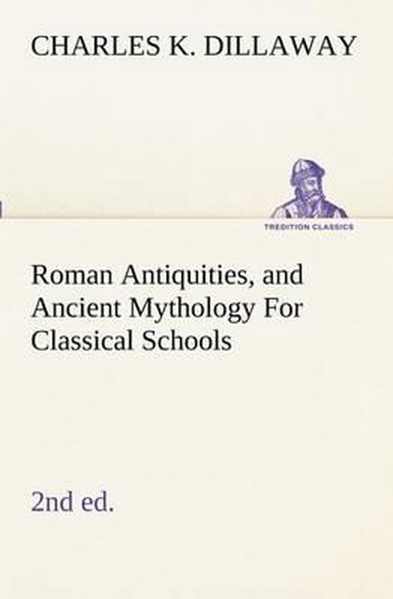 Roman Antiquities, and Ancient Mythology For Classical Schoo ... - cover