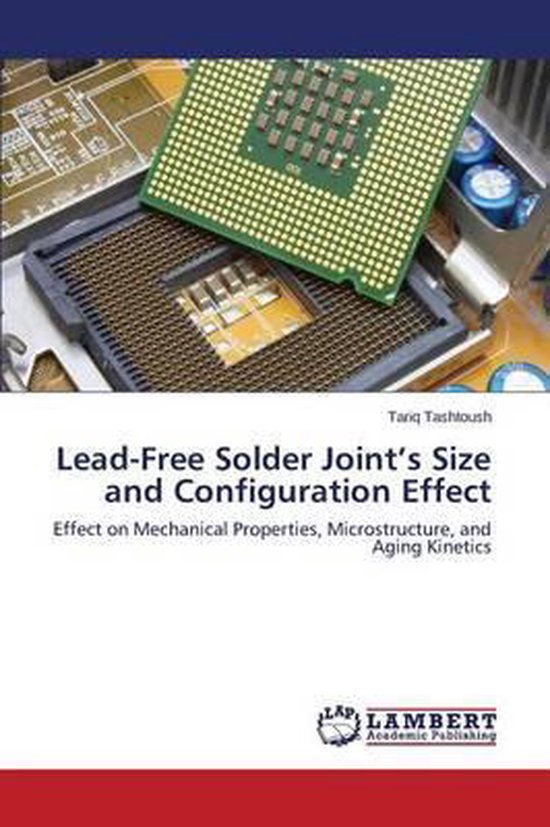 LeadFree Solder Joint's Size and Configuration Effect 9783659778544