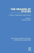 Routledge Library Editions: International Relations - The Reason of States