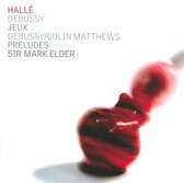 Hallé Orchestra, Sir Mark Elder - Debussy: Jeux, Preludes (CD)