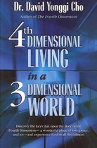 4th Dimensional Living in a 3 Dimensional World