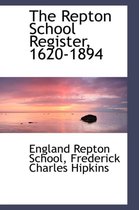 The Repton School Register, 1620-1894