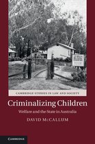 Cambridge Studies in Law and Society - Criminalizing Children