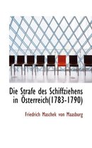 Die Strafe Des Schiffziehens in Osterreich(1783-1790)