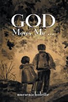 God Moves Me...
