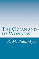 The Ocean and Its Wonders