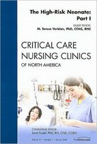 The High-Risk Neonate: Part I, An Issue of Critical Care Nursing Clinics