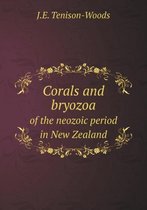 Corals and bryozoa of the neozoic period in New Zealand