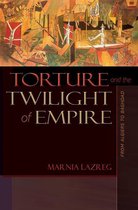 Human Rights and Crimes against Humanity 3 - Torture and the Twilight of Empire