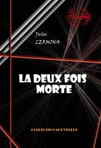 Science-fiction française - La deux fois morte (magie passionnelle) [édition intégrale revue et mise à jour]