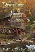 The Bewitching of Amoretta Ipswich