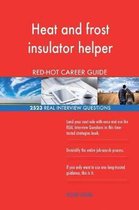 Heat and Frost Insulator Helper Red-Hot Career; 2523 Real Interview Questions