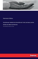 Kostumkunde. Handbuch der Geschichte der Tracht, des Baues und des Gerates der Voelker des Altertums