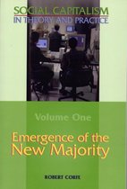 Emergence of the New Majority--Volume 1 of Social Capitalism in Theory and Practice