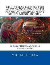 Christmas Carols For Alto Saxophone With Piano Accompaniment Sheet Music Book 4