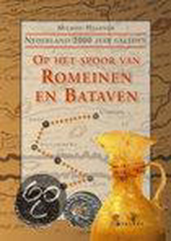 9789021537450 - Op Het Spoor Van Romeinen En Bataven