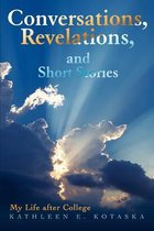 Conversations, Revelations, and Short Stories