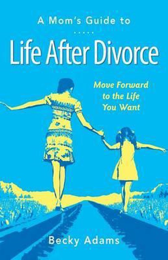 A Mom's Guide to Life After Divorce - cover