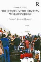 Routledge Studies in Modern European History - The History of the European Migration Regime