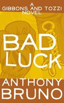 The Gibbons and Tozzi Novels - Bad Luck