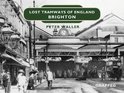 Lost Tramways of England: Brighton