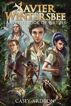 Xavier Wintersbee 1 - Xavier Wintersbee and the Book Of Virtues