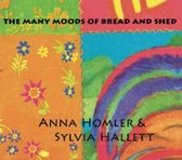 Many Moods of Bread and Shed