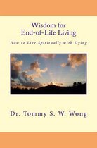 Wisdom for End-Of-Life Living