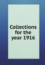 Collections for the year 1916
