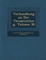 Verhandlungen Der Versammlung, Volume 38