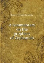A commentary on the prophecy of Zephaniah