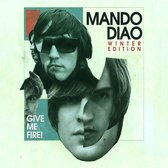 Mando Diao - Give Me Fire
