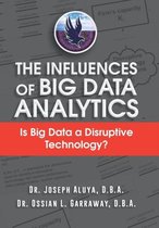The Influences of Big Data Analytics