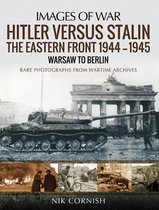 Images of War - Hitler versus Stalin
