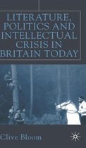 Literature, Politics and Intellectual Crisis in Britain Today