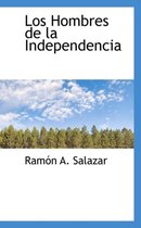 Los Hombres de La Independencia