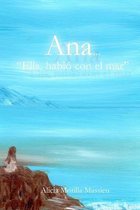 Ana... Ella Hablo Con El Mar