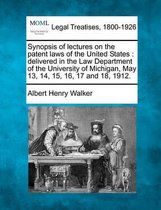 Synopsis of Lectures on the Patent Laws of the United States
