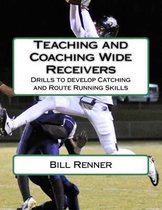 Teaching and Coaching Wide Receivers