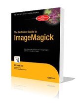 The Definitive Guide to ImageMagick