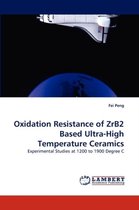 Oxidation Resistance of ZrB2 Based Ultra-High Temperature Ceramics