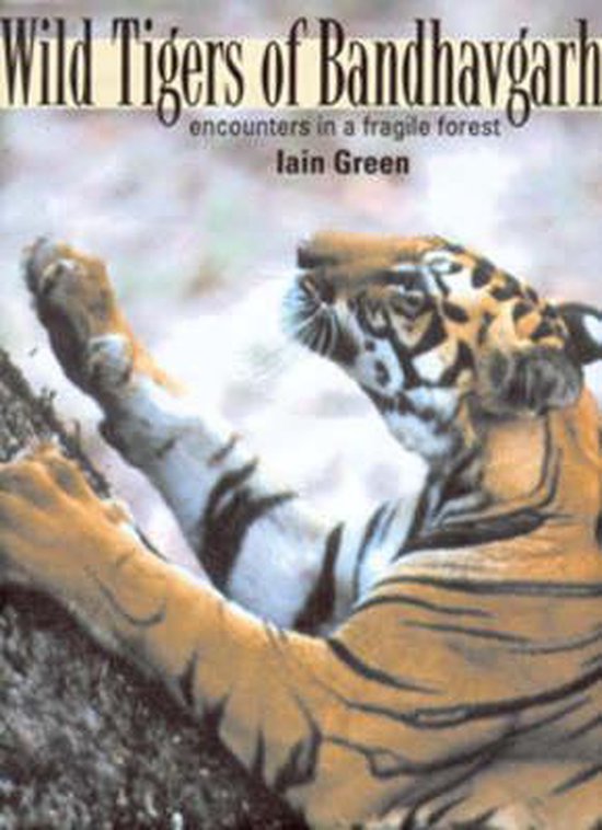 Boekomslag met de titel "Wild Tigers of Bandhavgarh" en een tijger in een fragiel bos.