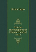 Histoire chronologique de l'Hopital General Tome 2